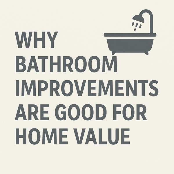 Why Bathroom Improvements Are a Smart Investment